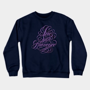 Love San Francisco! Crewneck Sweatshirt